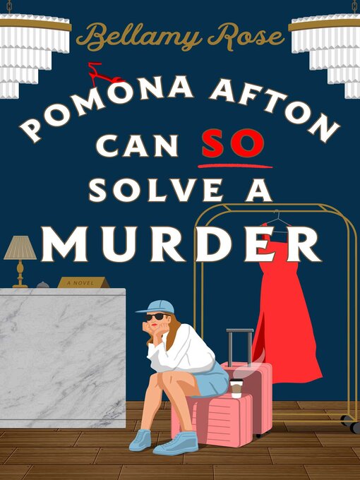 Title details for Pomona Afton Can So Solve a Murder by Bellamy Rose - Wait list